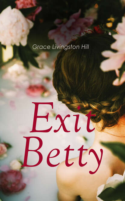 Grace Livingston Hill - Exit Betty