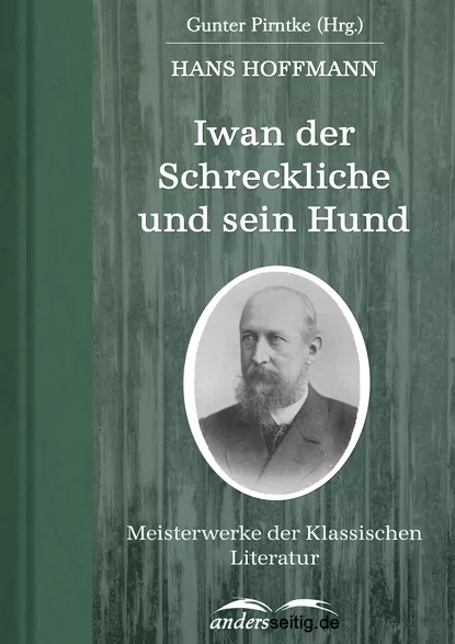 Обложка книги Iwan der Schreckliche und sein Hund, Hans Hoffmann