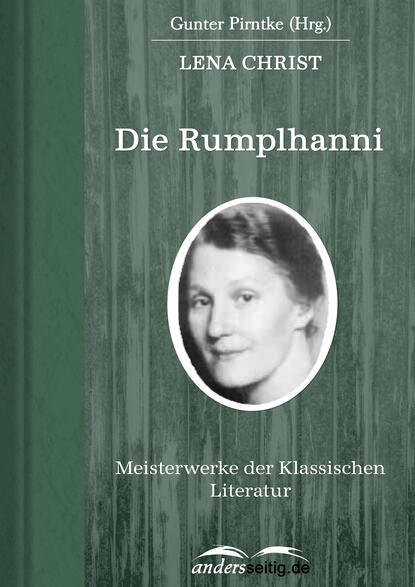 Die Rumplhanni (Lena Christ). 