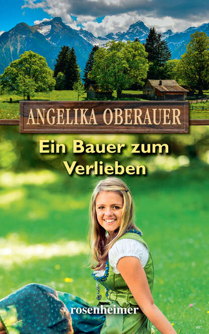 Ein Bauer zum Verlieben (Angelika Oberauer). 