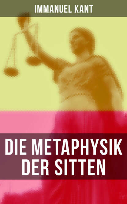 

Die Metaphysik der Sitten