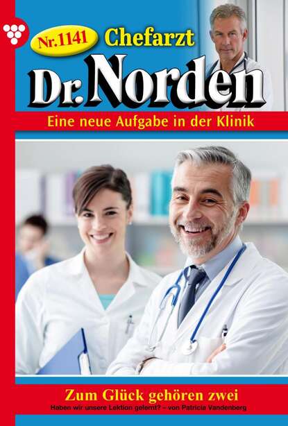 Patricia Vandenberg - Chefarzt Dr. Norden 1141 – Arztroman