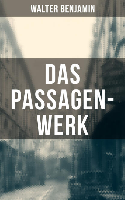 

Das Passagen-Werk