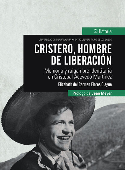 Elizabeth del Carmen Flores Olague - Cristero, hombre de liberación