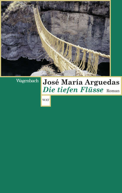 Die tiefen Flüsse (José María  Arguedas). 