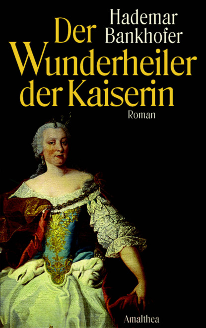 

Der Wunderheiler der Kaiserin