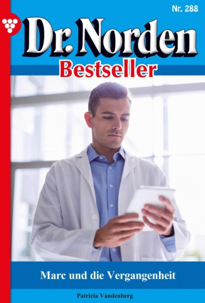 

Dr. Norden Bestseller 288 – Arztroman