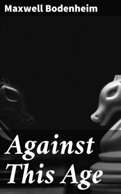 

Against This Age