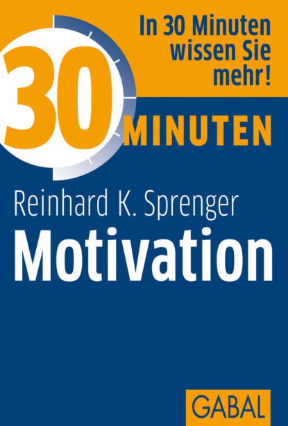 Reinhard K. Sprenger - 30 Minuten Motivation