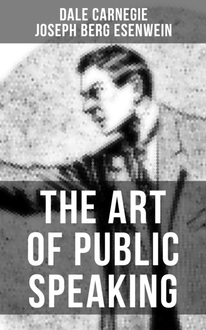 Joseph Berg Esenwein - THE ART OF PUBLIC SPEAKING