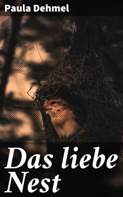 Paula Dehmel - Das liebe Nest