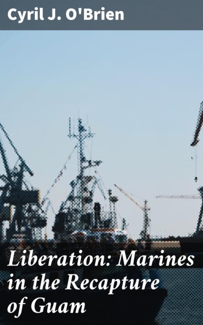 

Liberation: Marines in the Recapture of Guam