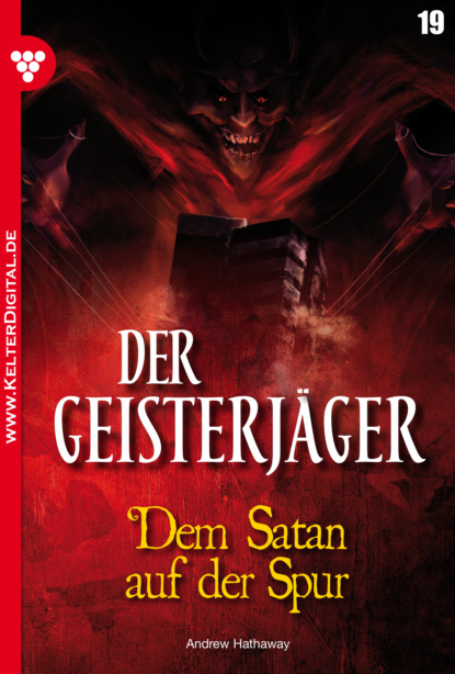 Andrew Hathaway - Der Geisterjäger 19 – Gruselroman