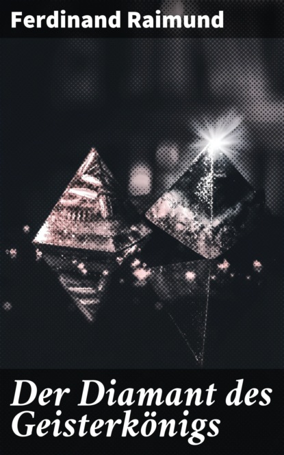 

Der Diamant des Geisterkönigs