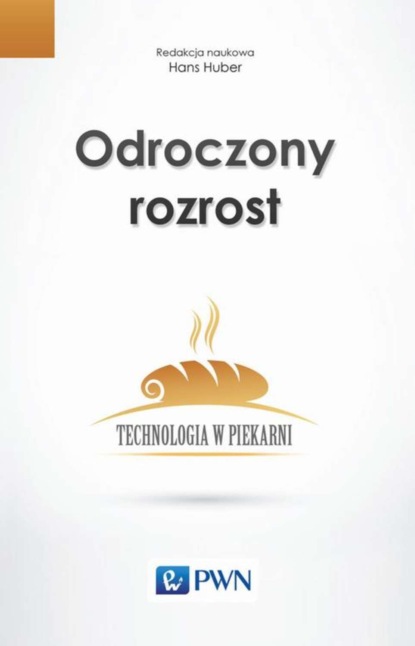 Группа авторов - Odroczony rozrost. Technologia w piekarni