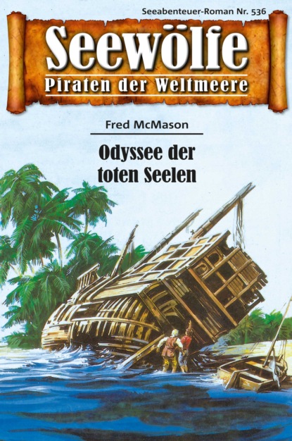 Seewölfe - Piraten der Weltmeere 536 (Fred McMason). 