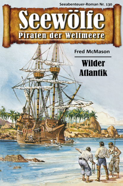 Seewölfe - Piraten der Weltmeere 130