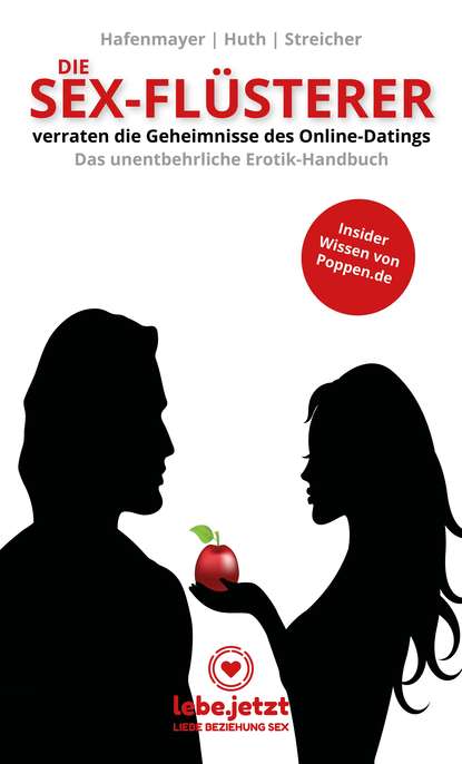 Die Sex-Flüsterer - verraten die Geheimnisse des Online-Datings - Das unentbehrliche Erotik-Handbuch (Steffen Hafenmayer). 