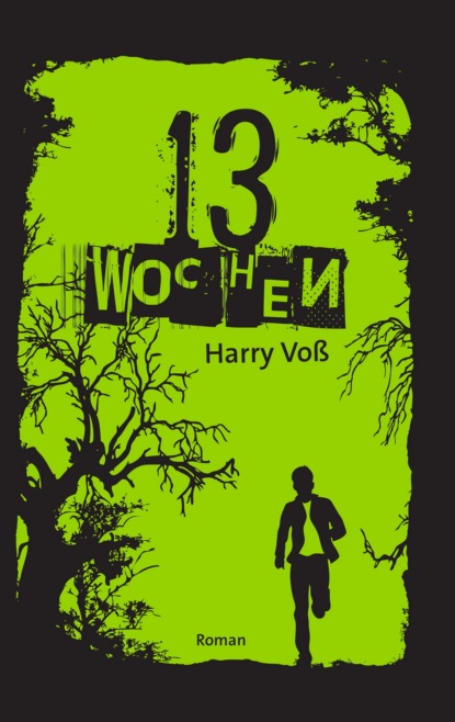 Harry Voß - 13 Wochen