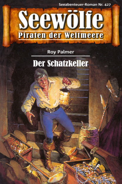 Seewölfe - Piraten der Weltmeere 427 (Roy Palmer). 