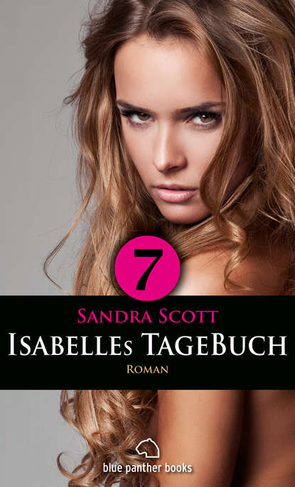 Sandra Scott - Isabelles TageBuch - Teil 7 | Roman