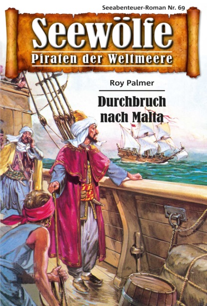 Seewölfe - Piraten der Weltmeere 69 (Roy Palmer). 