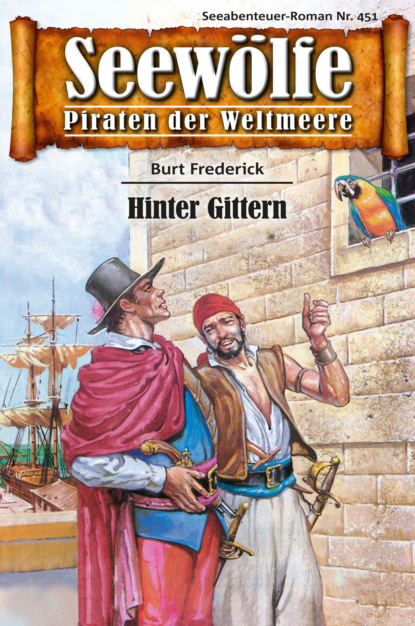 Seewölfe - Piraten der Weltmeere 451 (Burt Frederick). 