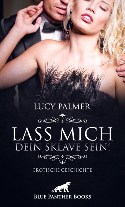 Lucy Palmer - Lass mich dein Sklave sein! | Erotische Geschichte