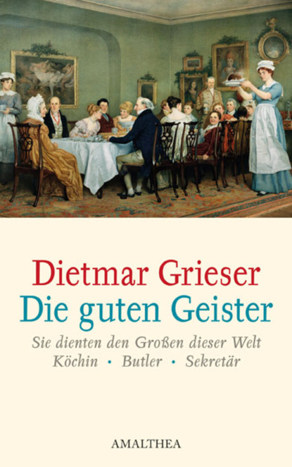 Dietmar Grieser - Die guten Geister