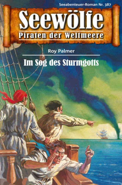 Seewölfe - Piraten der Weltmeere 387 (Roy Palmer). 