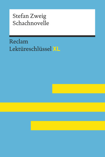 Schachnovelle von Stefan Zweig: Reclam Lektüreschlüssel XL (Martin Neubauer). 