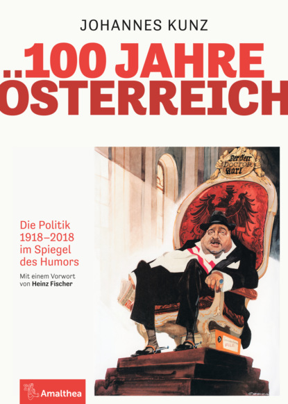 Johannes Kunz - 100 Jahre Österreich
