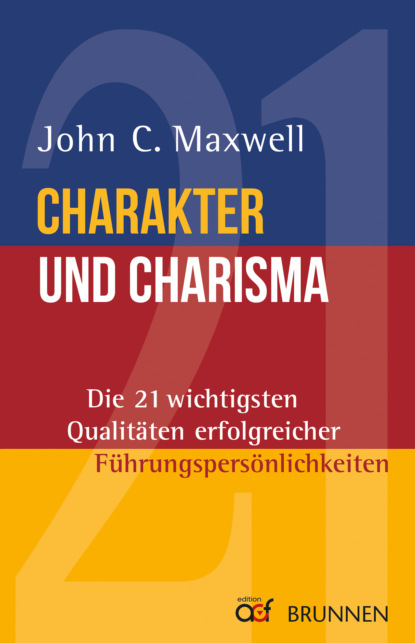 Джон Максвелл - Charakter und Charisma
