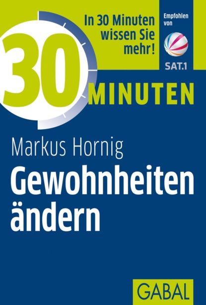 Markus Hornig - 30 Minuten Gewohnheiten ändern