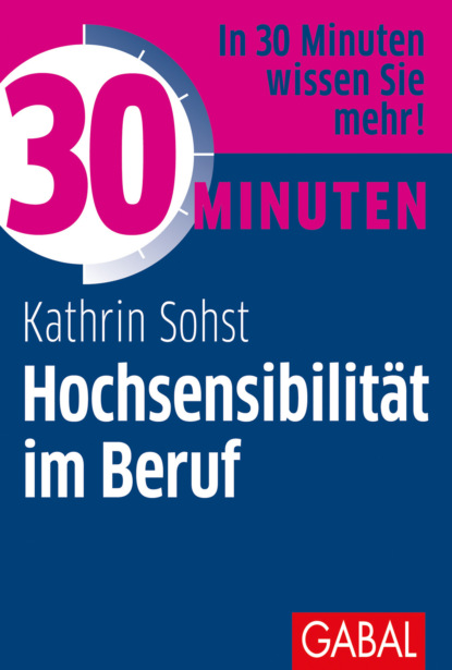 Kathrin Sohst - 30 Minuten Hochsensibilität im Beruf