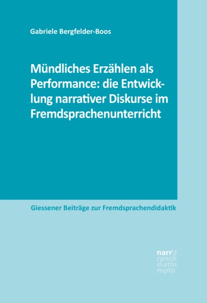 Mündliches Erzählen als Performance: die Entwicklung narrativer Diskurse im Fremdsprachenunterricht