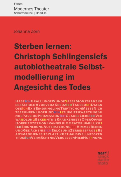 Sterben lernen:  Christoph Schlingensiefs autobiotheatrale Selbstmodellierung im Angesicht des Todes - Johanna Zorn
