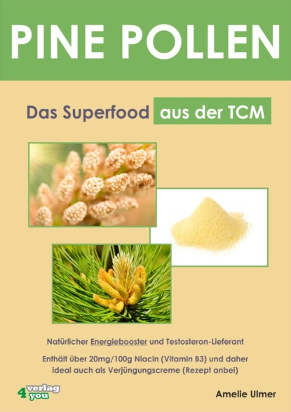 PINE POLLEN - Das Superfood aus der TCM. (Amelie Ulmer). 