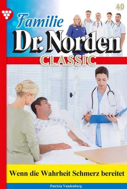 

Familie Dr. Norden Classic 40 – Arztroman