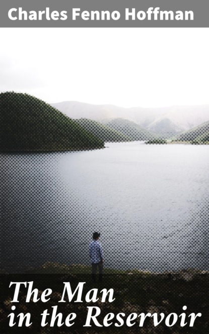 

The Man in the Reservoir
