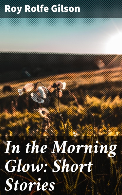 

In the Morning Glow: Short Stories