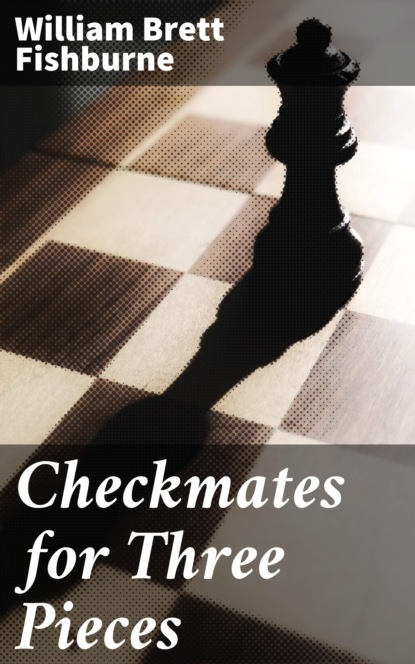 

Checkmates for Three Pieces