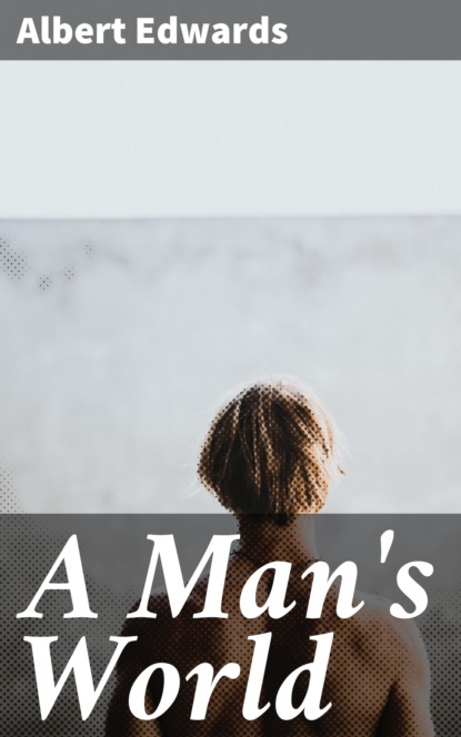 

A Man's World