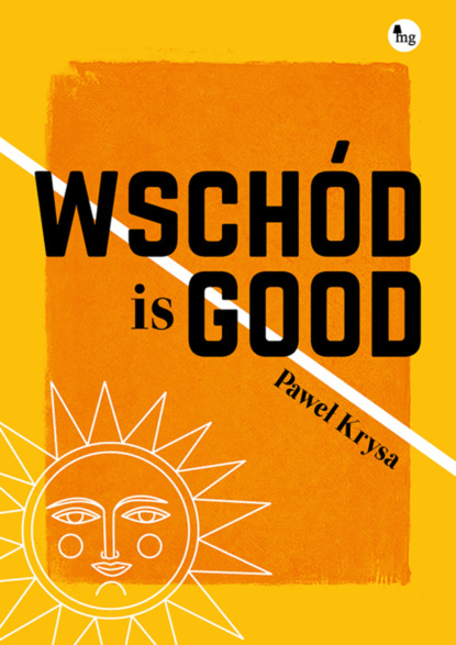 Paweł Krysa - Wschód is GOOD