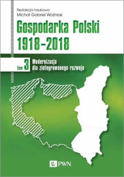 Группа авторов - Gospodarka Polski 1918-2018 tom 3