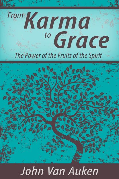 John Van Auken — From Karma to Grace