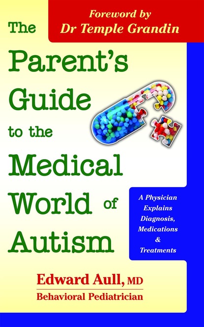 

The Parent's Guide to the Medical World of Autism