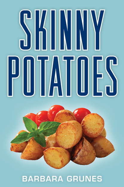 Barbara Grunes — Skinny Potatoes