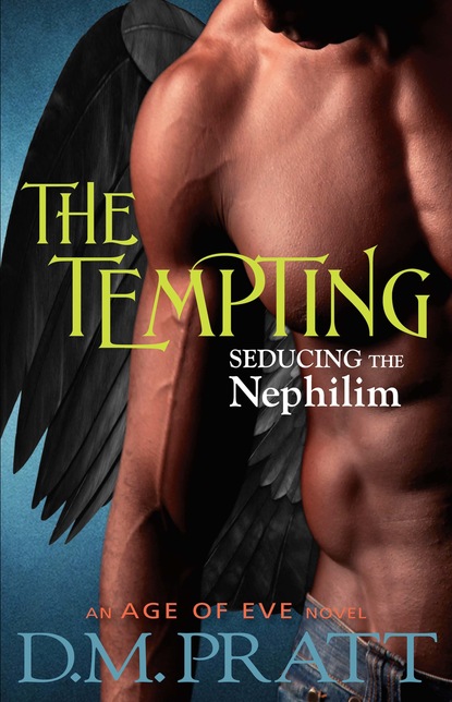 D. M. Pratt - The Tempting: Seducing the Nephilim