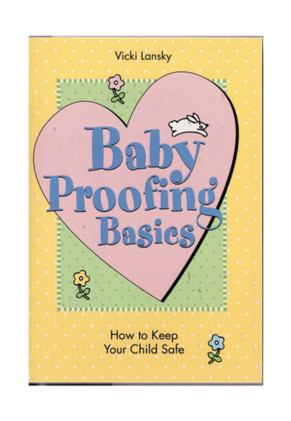 Vicki Lansky - Baby Proofing Basics